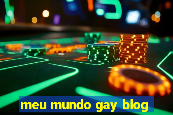 meu mundo gay blog